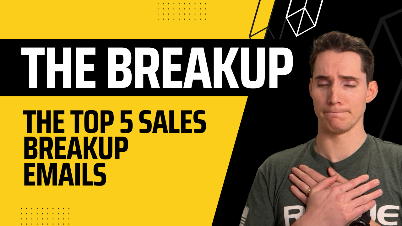 The Top 5 Sales Breakup Emails | Before You Give Up, Send These